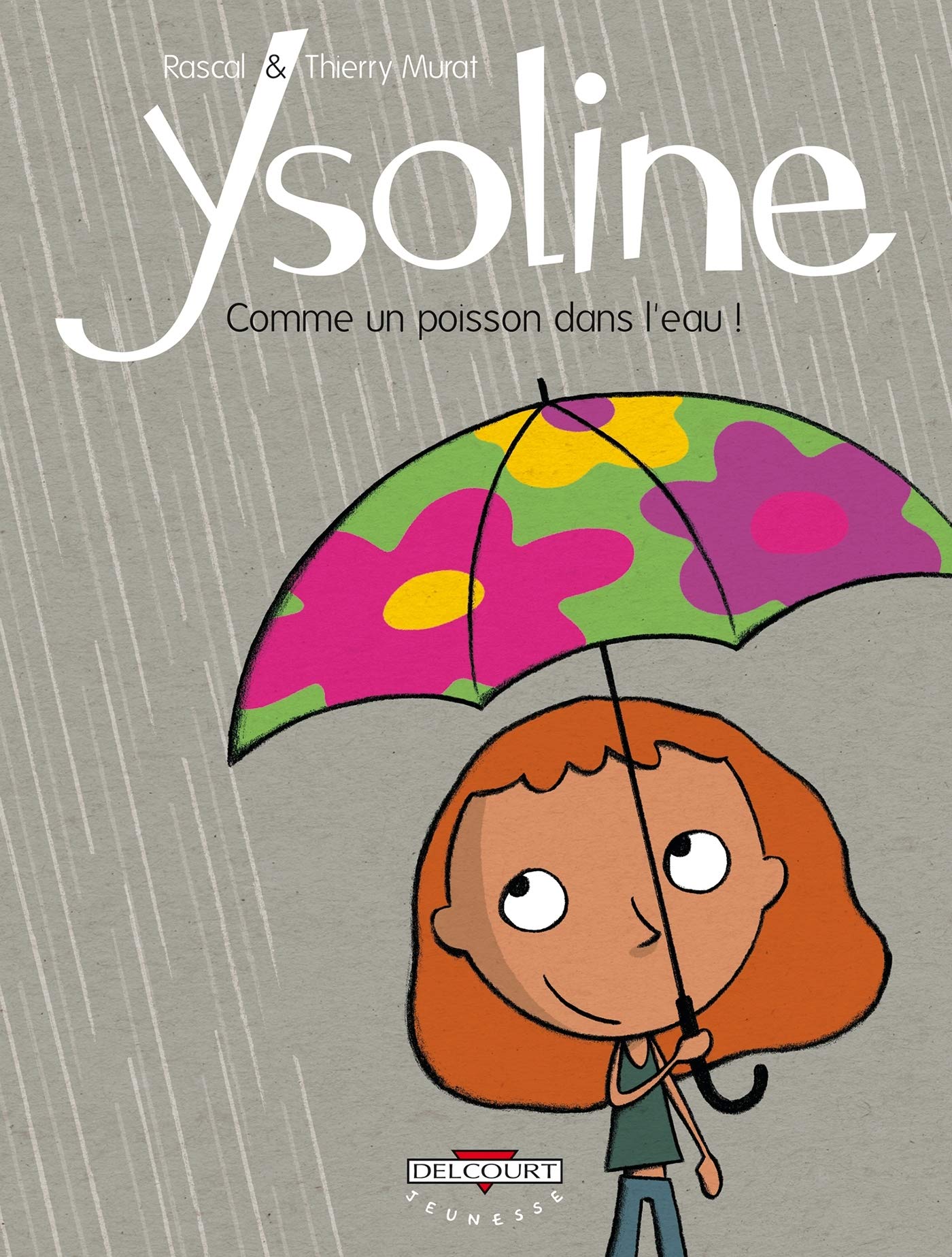 Comme un poisson dans l'eau ! - Série Ysoline par Rascal et Thierry Murat - Couverture