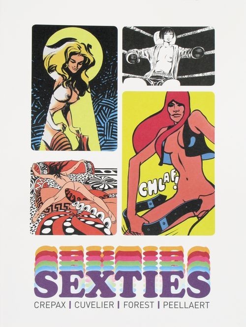 Sexties par Guy Peellaert, Paul Cuvelier, Jean-Claude Forest et Guido Crepax - Couverture