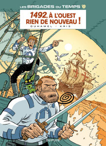 Les brigades du temps T1 : 1492. À l'ouest, rien de nouveau (Kris et Bruno Duhamel) - Dupuis