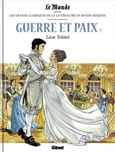 Léon Tolstoï - Guerre et paix 1 - Série Incontournables de la littérature en BD (Les) - 9782357105232