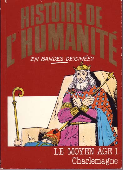 Moyen Âge (Le) I - Charlemagne - Série Histoire de l'humanité en bandes dessinées par Alberto Cabado et Eugenio Zoppi - Couverture