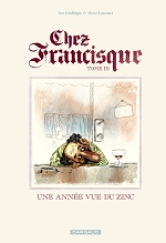Chez Francisque T3 : Une année vue du zinc (Yan Lindingre & Manu Larcenet) - Dargaud