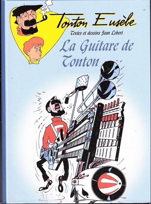 Guitare de Tonton (La) - Série Tonton Eusèbe (Les aventures de) par Jean Lebert - Couverture