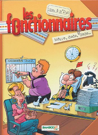 Métro, dodo, dodo ... - Série Fonctionnaires (Les) - 9782915309508