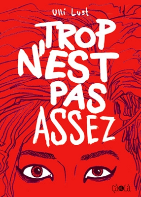 Chronique Trop n'est pas assez (Ulli Lust) - Ça et là