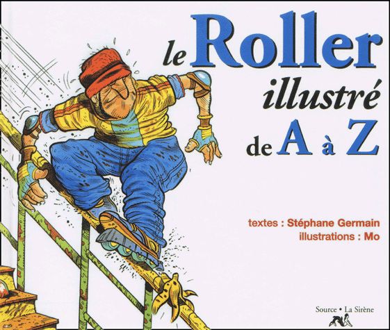 Roller illustré de A à Z (Le) - Série Guides de A à Z - 9782884613491