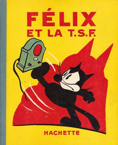 Félix et la T.S.F. - Série Félix le chat (Hachette) par Pat Sullivan - Couverture