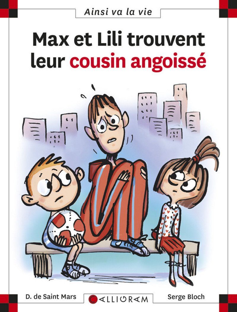 Max et Lili trouvent leur cousin angoissé - Série Max et Lili - Ainsi va la vie par Dominique de Saint Mars et Serge Bloch - Couverture