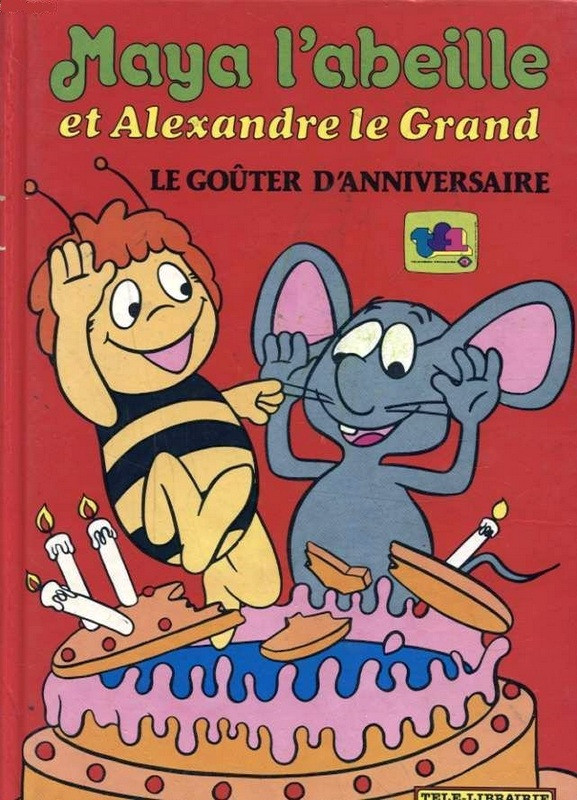 Maya l'abeille et Alexandre Le grand : le goûter d'anniversaire - Série Télé-Librairie des Deux Coqs d'or - Couverture