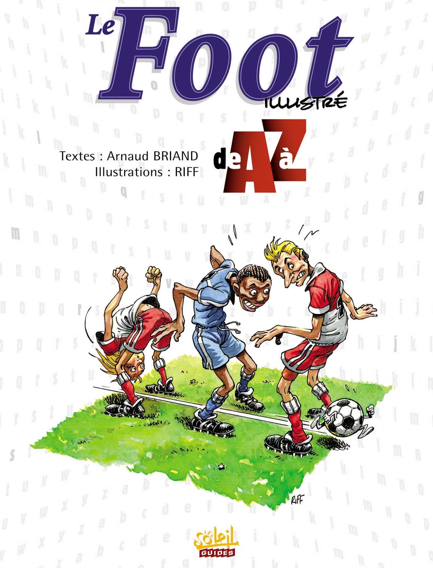 Football illustré de A à Z (Le)