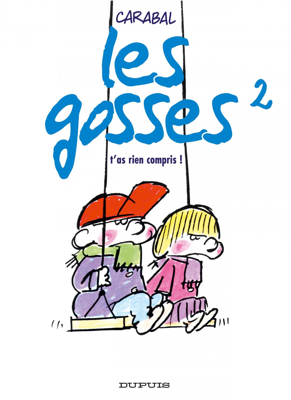 T'as rien compris !