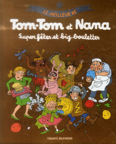Super fêtes et big boulettes - Série Meilleur de Tom-Tom et Nana (Le) - 9782747051057