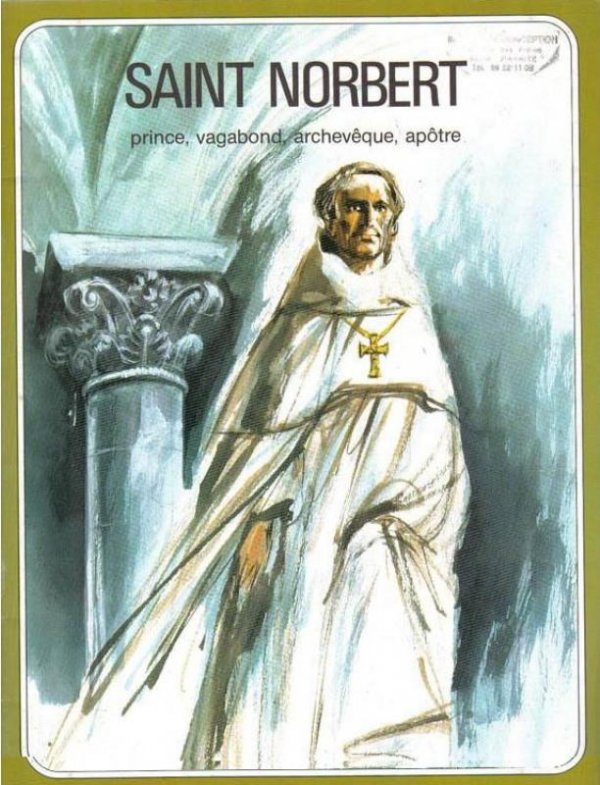 Saint Norbert : prince, vagabond, archevêque, apôtre