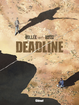 Chronique Deadline (Laurent-Frédéric Bollée/Christian Rossi) – Glénat
