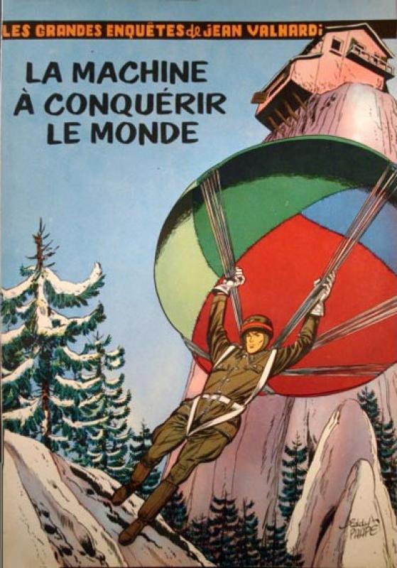 Machine à conquérir le monde (La) - Série Jean Valhardi