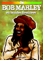 La vie de Bob Marley en 252 pages