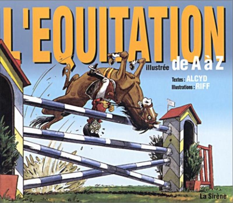 Équitation illustrée de A à Z (L') - Série Guides de A à Z - 9782884614108