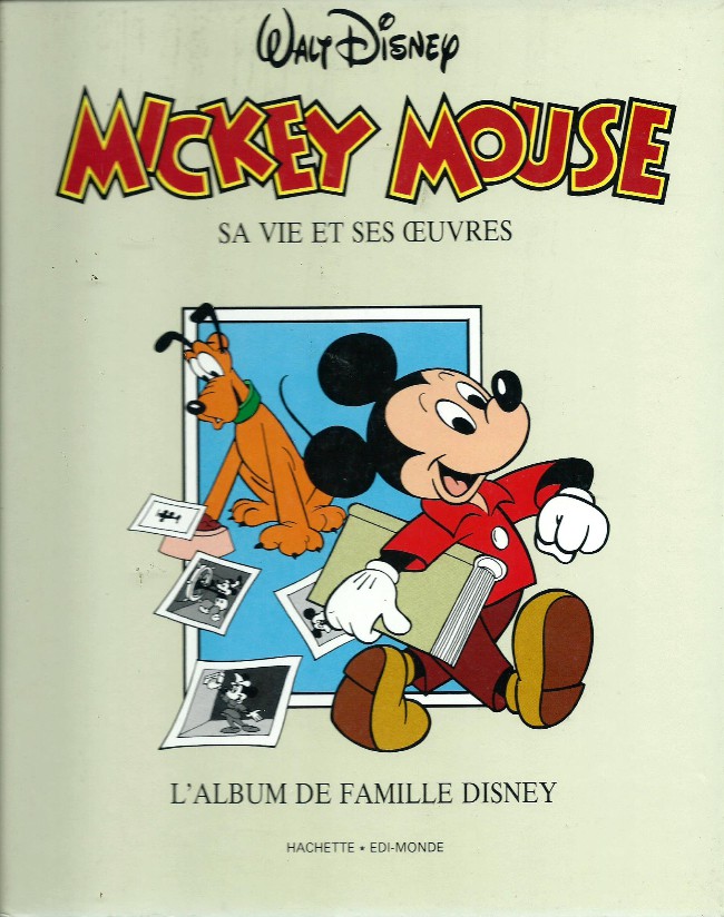 Mickey Mouse - Sa vie et ses œuvres