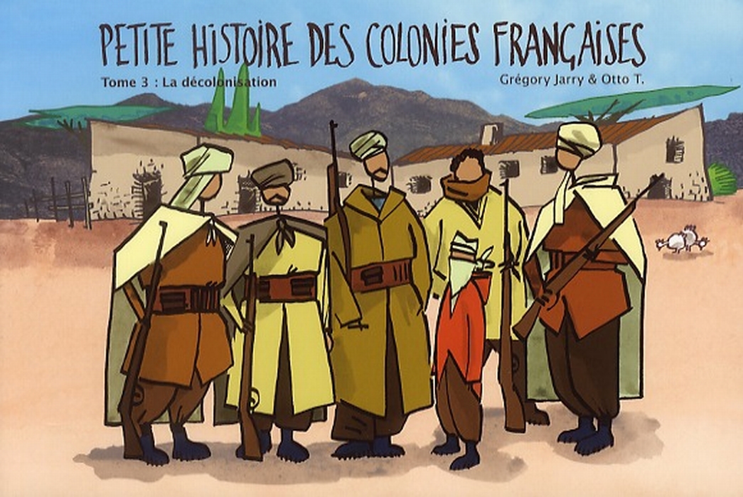 Décolonisation (La) - Série Petite histoire des colonies françaises - 9782914553667