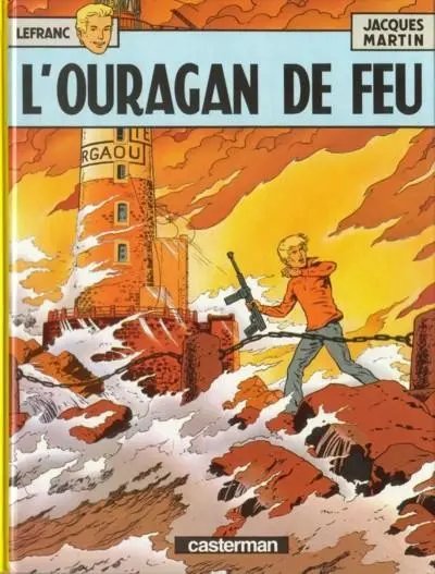 Ouragan de feu (L') - Série Lefranc - 9782203314047
