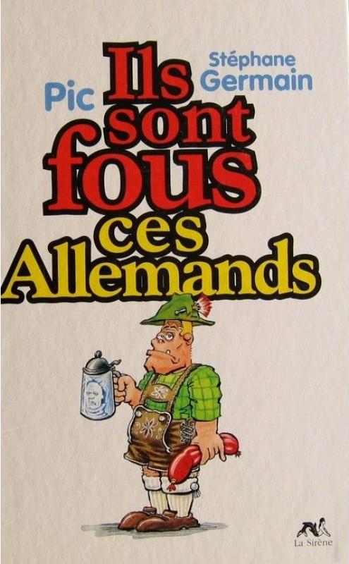 Ils sont fous ces Allemands