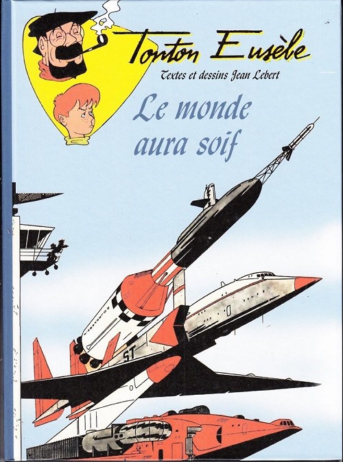 Monde aura soif (Le) - Série Tonton Eusèbe (Les aventures de) par Jean Lebert - Couverture
