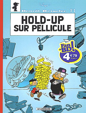 Hold-up sur pellicule - Série Benoît Brisefer - 9782803618019
