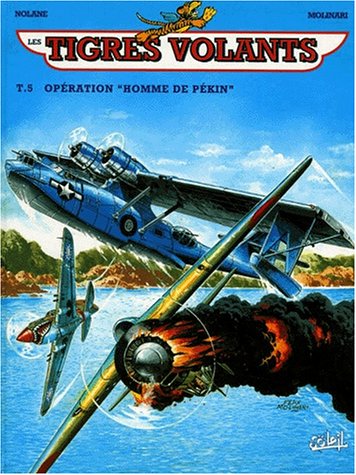 Opération homme de Pékin - Série Tigres Volants (Les) - 9782845650619