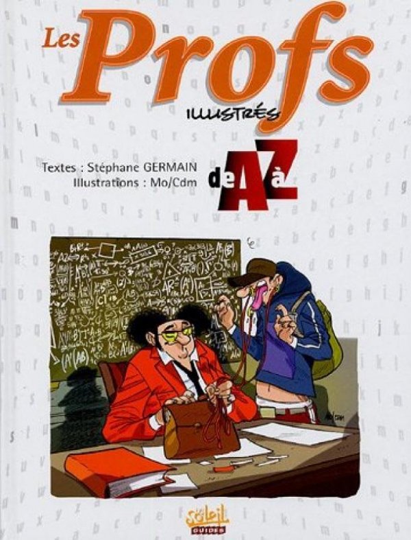 Profs illustrés de A à Z (Les) - Série Guides de A à Z par Stéphane Germain et Mo/CDM - Couverture