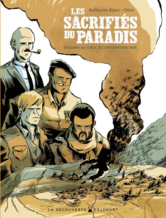 Sacrifiés du paradis (Les) - Enquête au coeur du colonialisme vert par Guillaume Blanc et Chico - Couverture