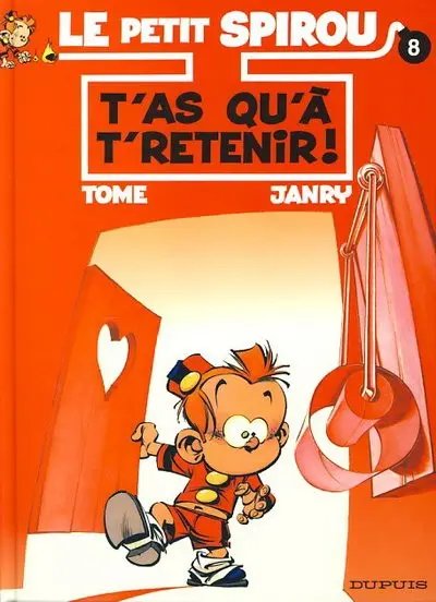 T'as qu'à t'retenir ! - Série Petit Spirou (Le) - 9782800134185