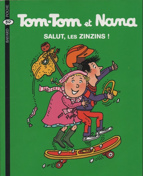 Salut, les zinzins ! - Série Tom-Tom et Nana - 9782747013963