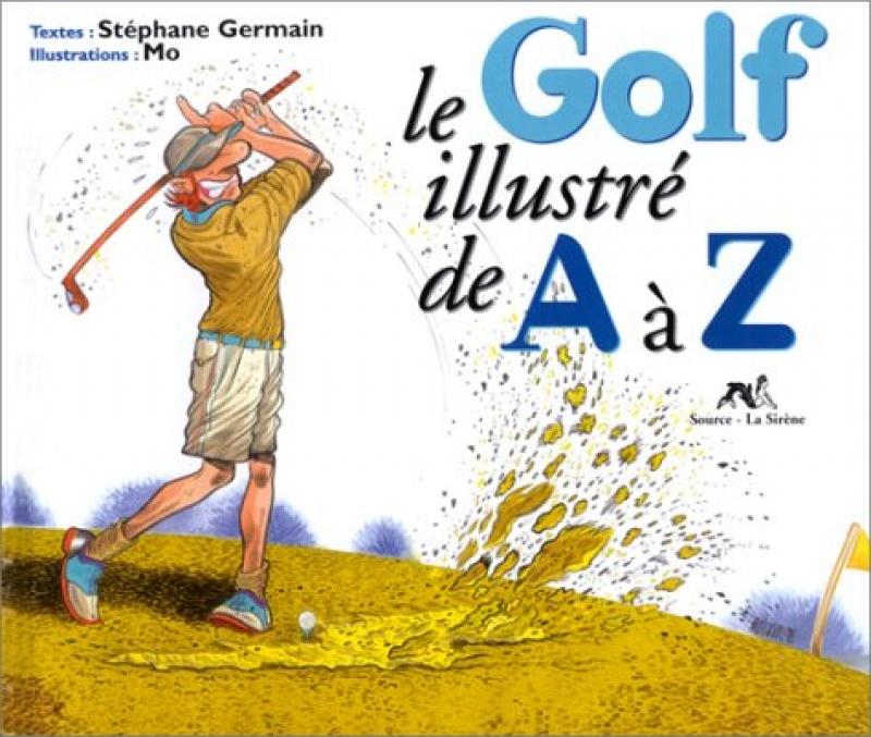 Golf illustré de A à Z (Le) - Série Guides de A à Z - 9782884611596
