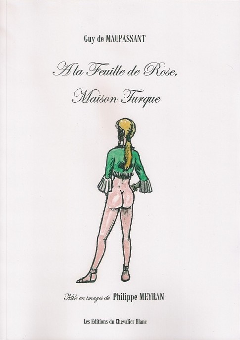 À la Feuille de Rose, Maison Turque par Philippe Meyran et Guy de Maupassant - Couverture