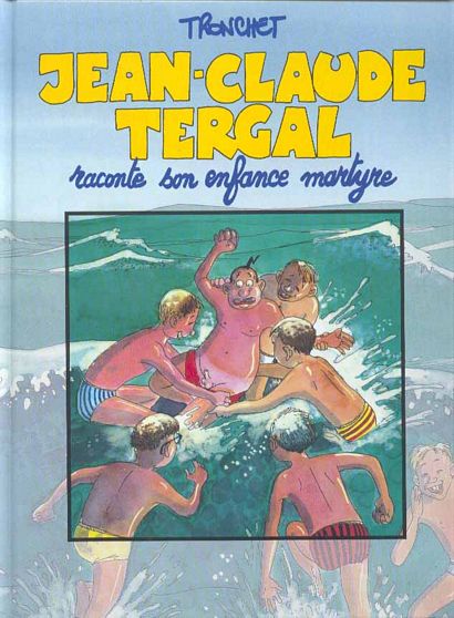 Jean-Claude Tergal raconte son enfance martyre - Série Jean-Claude Tergal - 9782744131530
