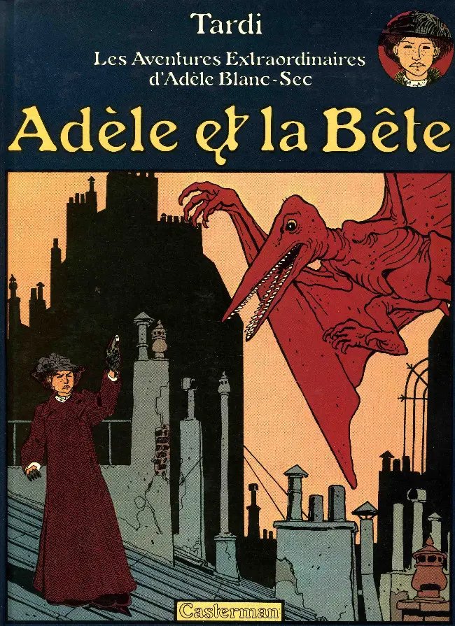 Adèle et la bête - Série Adèle Blanc-Sec - 9782203305014