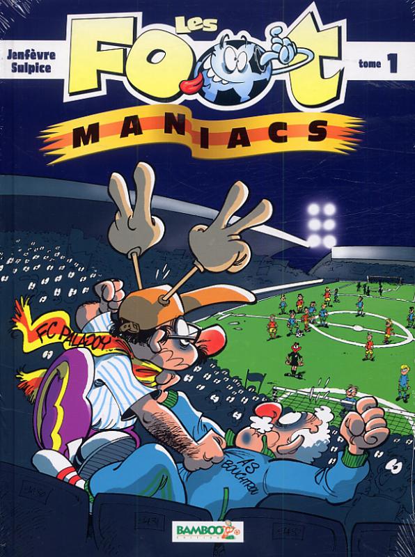 Footmaniacs (Les) 1 - Série Footmaniacs (Les) - 9782818921623