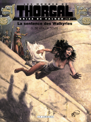Kriss de Valnor - Les Mondes de Thorgal T2 : La sentence des Walkyries (Yves Sente et Giulio De Vita) - Le Lombard