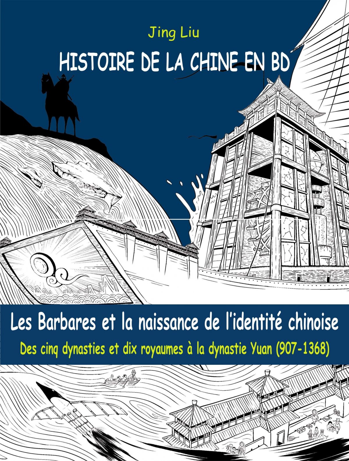 Barbares et la naissance de l'identité chinoise : des cinq dynasties et dix royaumes à la dynastie Y