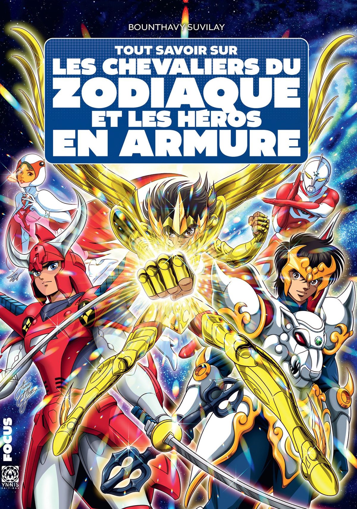 Tout savoir sur les Chevaliers du zodiaque et les héros en armure par Bounthavy Suvilay - Couverture