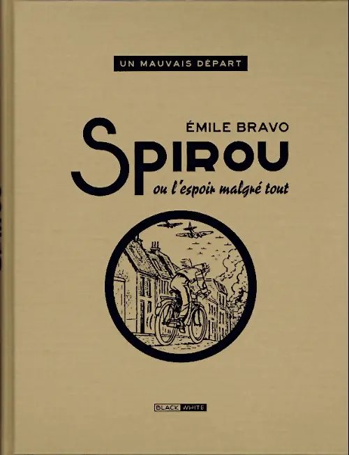 Spirou ou l'espoir malgré tout - Première partie - Série Spirou de ... (Le) - 9791094988695