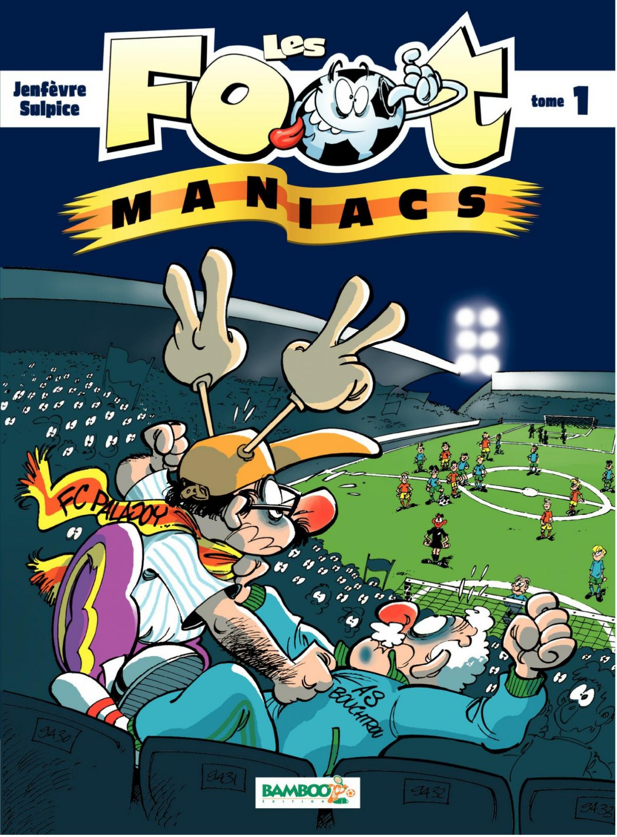 Footmaniacs (Les) 1 - Série Footmaniacs (Les) - 9782912715012