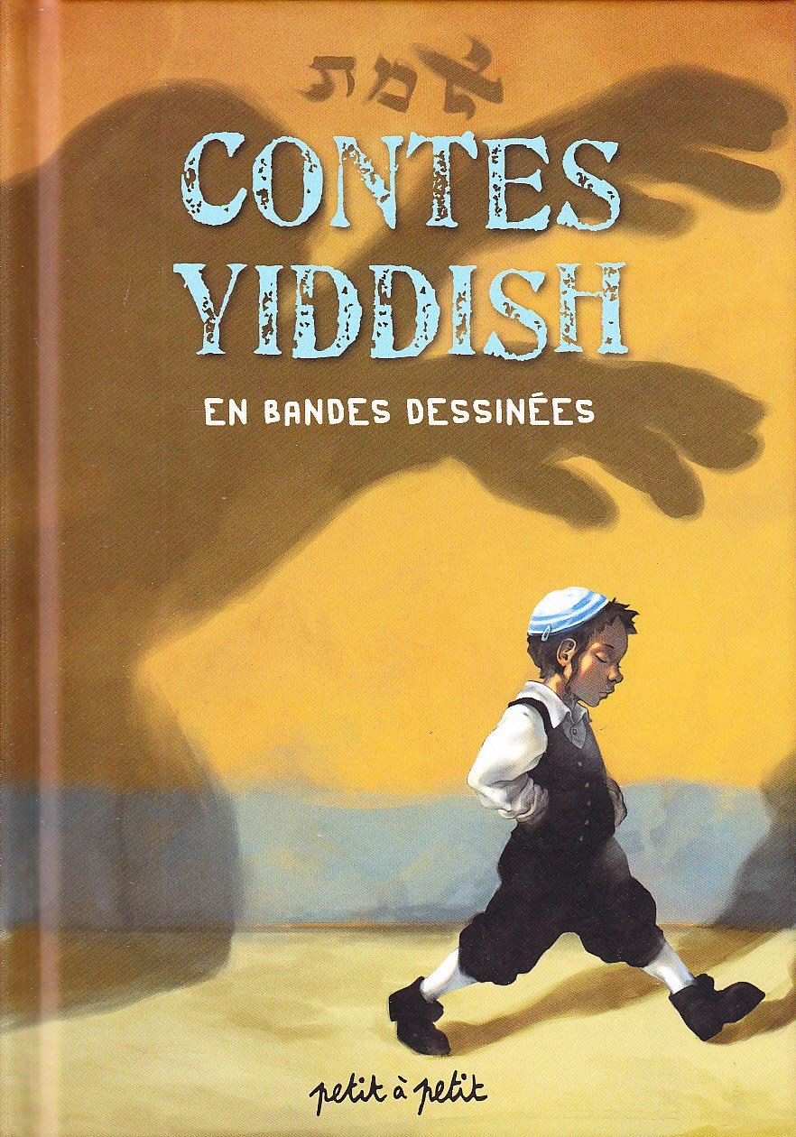 Contes Yiddish en bandes dessinées par Thierry Lamy, Raphaëlle Michaud, Raphaele Lennoz, Odile Santi, Céline Adrians-Nguyen Ngoc, Laurence Clément, Patrick Lacan et Clémence Paldacci - Couverture