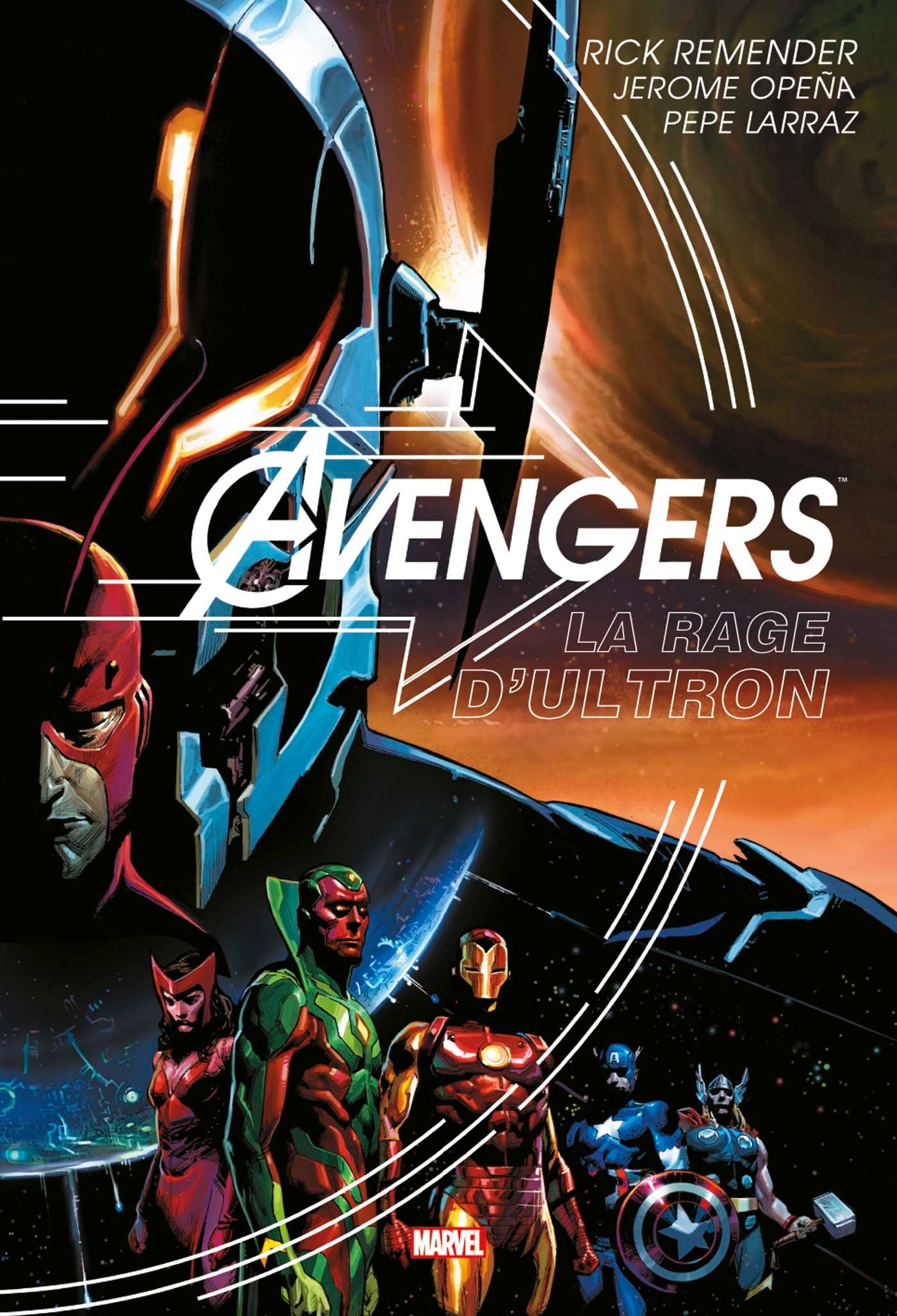 Rage d'Ultron (La) - Série Avengers par Rick Remender, Mark Morales, Pepe Larraz et Jerome Opeña - Couverture