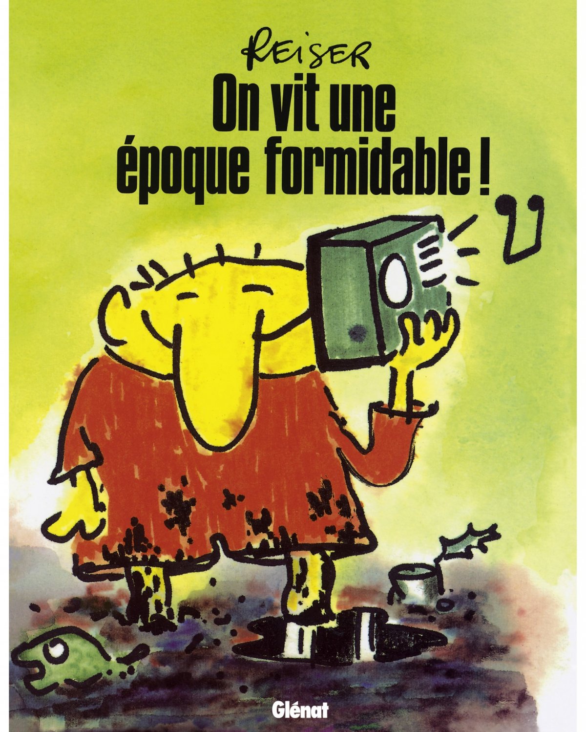 On vit une époque formidable !