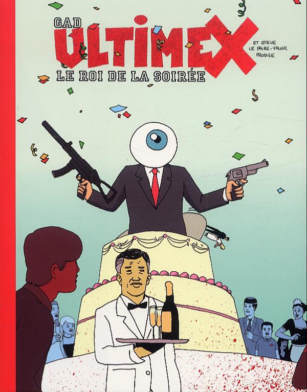 Roi de la soirée (Le) - Série Ultimex par Gad - Couverture