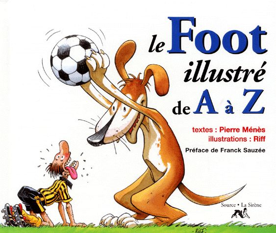 Football illustré de A à Z (Le) - Série Guides de A à Z - 9782884611329