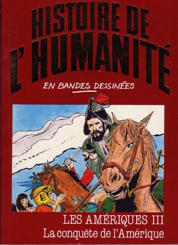 Amériques (Les) III - La conquête de l'Amérique - Série Histoire de l'humanité en bandes dessinées par Alberto Cabado et Eugenio Zoppi - Couverture