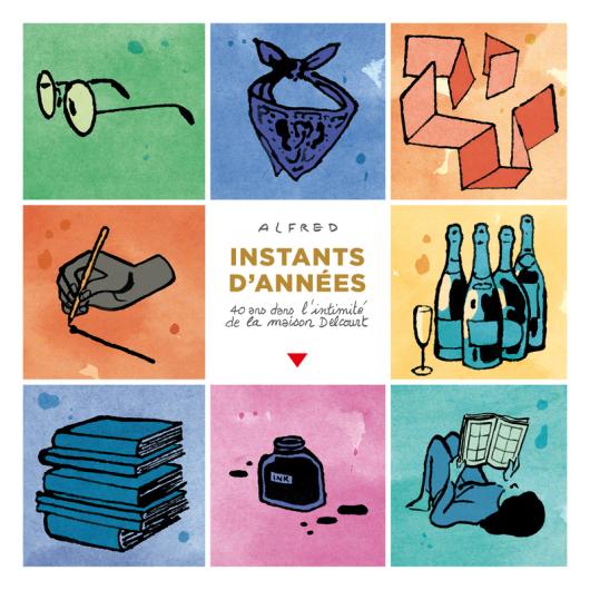 Instants d'années - 40 ans dans l'intimité de la maison Delcourt par Alfred - Couverture