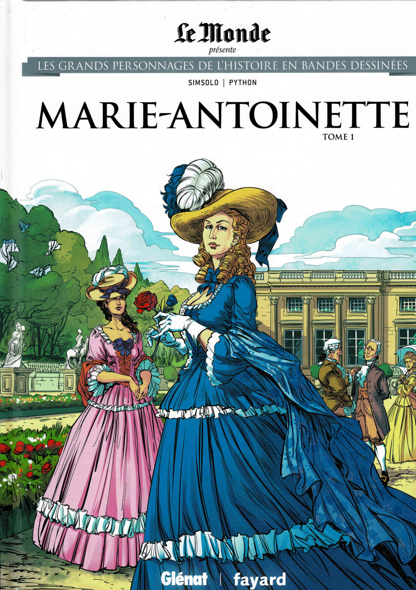 Marie-Antoinette 1 - Série Ils ont fait l'Histoire par Noël Simsolo et Isa Python - Couverture